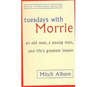 [(Tuesdays with Morrie : An Old Man, a Young Man and Life's Greatest Lesson)] [Author: Mitch Albom] published on (January, 2004)