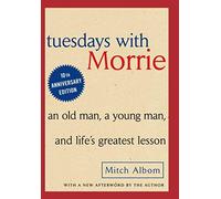 [(Tuesdays with Morrie )] [Author: Mitch Alborn] [Mar-1998]