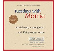 Tuesdays with Morrie [Unabridged] Publisher: Random House Audio; Unabridged edition