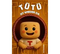 Tütü ist wieder da (Abenteuer mit Tütü und seinen Freunden)