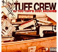 Tuff Crew - Dj Too Tuff's The Lost Archives (2lp) [VINYL]