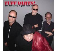 Tuff Darts - You Can't Keep a Good Band Down