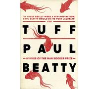 Tuff : From the Booker Prize-winning author of The Sellout