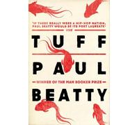 Tuff: From the Man Booker prize-winning author of The Sellout