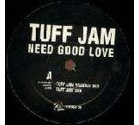 Tuff Jam - Need Good Love - Tuff Jam 2X12