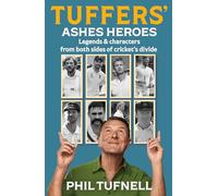 Tuffers' Ashes Heroes: The ideal antidote to the recent Ashes series and the perfect gift for cricket fans