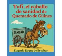 Tufi, el caballo de sanidad de Quemado de Güines