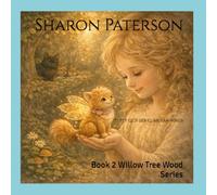 Tufty Gets Her Guardian wings: Book 2 Willow Tree Wood Series
