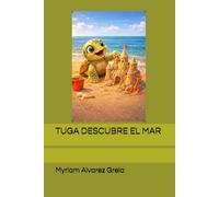TUGA DESCUBRE EL MAR (PEQUEÑOS AMIGOS, GRANDES SONRISAS)
