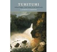 Tuhituhi: William Hodges, Cook's Painter in the South Pacific