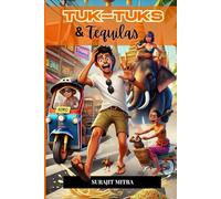 TUK TUKS & TEQUILAS: One man's curry-fueled 20 years detour through Thailand's temples, tuk-tuks, and total chaos.