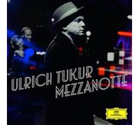 Tukur, Ulrich - Mezzanotte: Lieder..