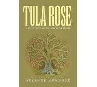 Tula Rose: A True Story That You Will Never Believe