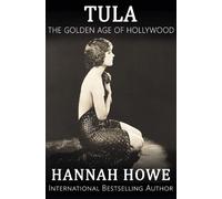 Tula: The Golden Age of Hollywood: 1
