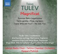 Latvian Radio Choir/Putnins - Toivo Tulev: Magnificat, Summer Rain, Legatissimo, Tanto gentille, Flow my tears, I said Who are You