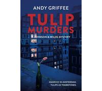 Tulip Murders: A novel in the Johnson & Wilde Crime Mystery Series