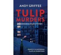 Tulip Murders: A novel in the Johnson & Wilde Crime Mystery Series