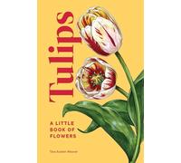 Tulips : A Little Book of Flowers