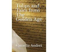 Tulips and Tales from The Golden Age: A childhood in communist Romania, 1975-1989