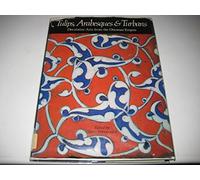 Tulips, Arabesques and Turbans: Decorative Arts from the Ottoman Empire