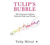 Tulip's Bubble: The Economics behind Cultural Fads and Trends