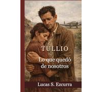 TULLIO: Lo que quedó de nosotros