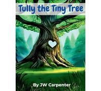 Tully the Tiny Tree