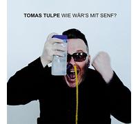 Tulpe,Tomas - Wie Wär'S mit Senf?