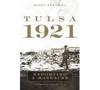 Tulsa, 1921: Reporting a Massacre – University of Oklahoma Press