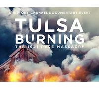 Tulsa Burning: The 1921 Race Massacre