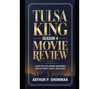 Tulsa King Season 4 Movie Review: A Deep Dive into Dwight Manfredi’s Saga of Power, Loyalty, and Legacy ("Tulsa King: A Criminal Empire Reborn - The Ultimate TV Series Companion")