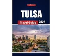 Tulsa Travel Guide 2025: Exploring Top Attractions, Hidden Gems, Restaurants, and Things to Do with Practical Tips in Oklahoma's Vibrant City