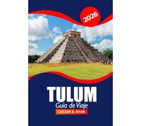 Tulum Guía de viaje 2026: Explore playas vírgenes, gemas ocultas, cultura, consejos locales y aventuras en la región de la Riviera Maya de México