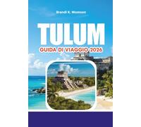 TULUM GUIDA DI VIAGGIO 2026: Principali attrazioni, itinerario, viaggi economici e consigli da insider
