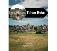 Tulum Ruins: A Perfect Coffee Table Picture Book - Travel and Tourism Lovers