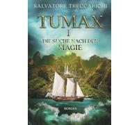 Tumax I: Die Suche nach der Magie (Tumax-Serie)