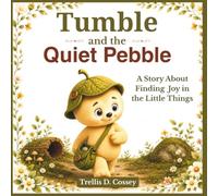 Tumble and the Quiet Pebble: A story about finding joy in the little things. (Tiny Hearts Tales Series)