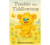 Tumble the Tiddlewump: A Rhyming Picture Book About Mindfulness, Nature, and Slowing Down (Calm & Kind Tales)