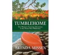 Tumblehome : One Woman's Canoeing Adventures in the Divine Near-Wilderness
