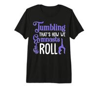 Tumbling Thats How we Gymnasts roll - Gymnast Gymnastics Premium T-Shirt