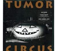 Tumor Circus (Biafra) - Tumor Circus