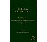 Tumor Immunology and Immunotherapy - Cellular Methods Part A : Volume 631