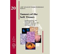 Tumors of the Soft Tissues: No. 20 (AFIP Atlas of Tumor Pathology, Series 4,)