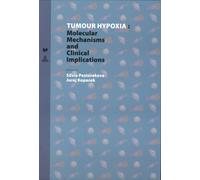 Tumour Hypoxia : Molecular Mechanisms and Clinical Implications