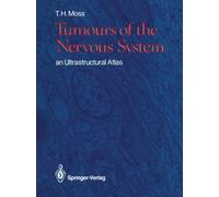 Tumours of the Nervous System : an Ultrastructural Atlas