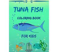 Tuna Fish Coloring Book For Kids: My First Fish Activity coloring Book for kids