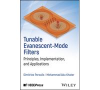 Tunable Evanescent-Mode Filters : Principles, Implementation, and Applications