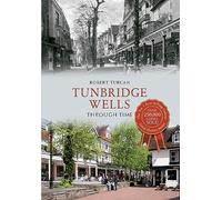 Tunbridge Wells Through Time