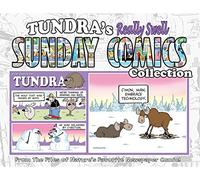 Tundra's Really Well Sunday Comics Collection: From the Files of Nature's Favorite Newspaper Comic!