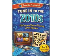 Tune in to the 2010s: TV Crossword Puzzles Featuring 2010s Television | Compact Travel Edition : 6" x 9" (Tune In Crosswords)
